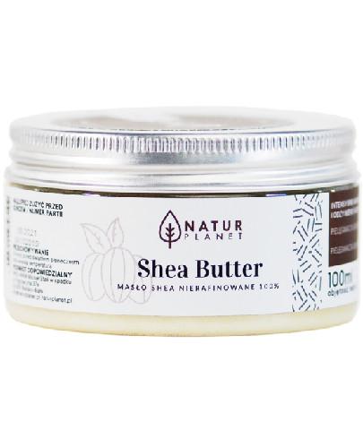 podgląd produktu Natur Planet Shea Butter 100% masło Shea nierafinowane 100 ml
